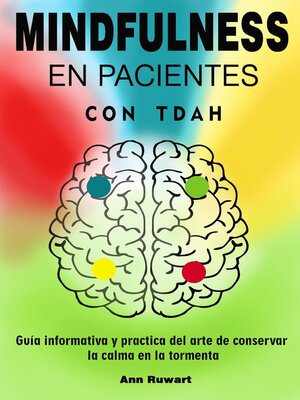 cover image of Mindfulness en pacientes con Tdah-- Guía informativa y practica del arte de conservar la calma en la tormenta